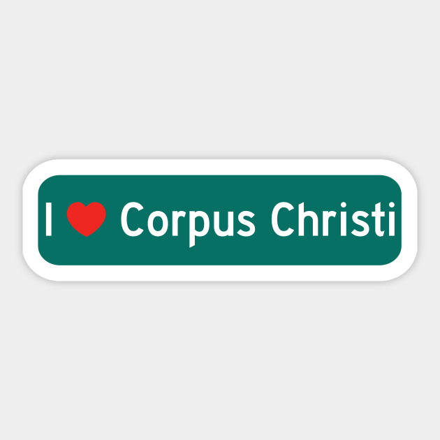 I Love Corpus Christi! Corpus Christi Sticker TeePublic